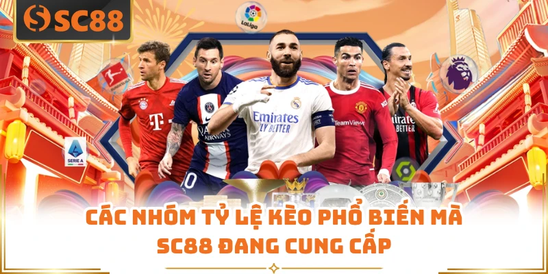 Các nhóm tỷ lệ kèo phổ biến mà SC88 đang cung cấp