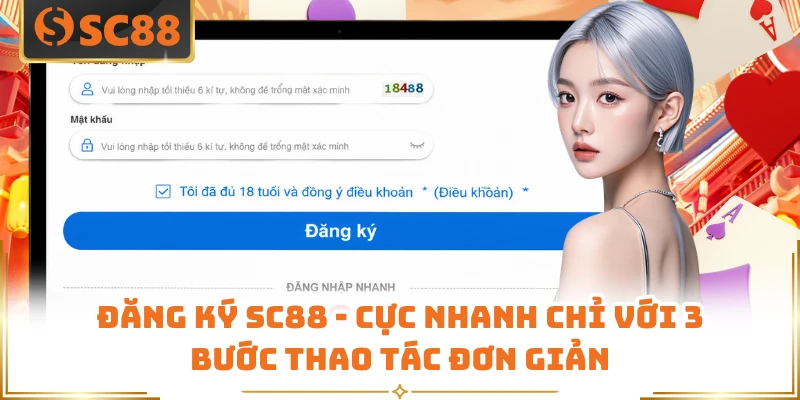Đăng Ký SC88 - Cực Nhanh Chỉ Với 3 Bước Thao Tác Đơn Giản