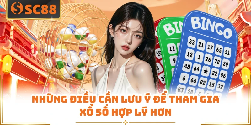 Những điều cần lưu ý để tham gia xổ số hợp lý hơn