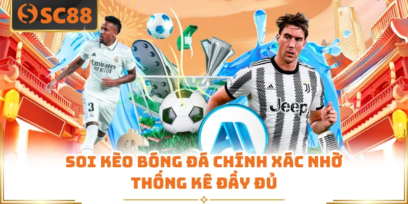 Soi kèo bóng đá chính xác nhờ thống kê đầy đủ