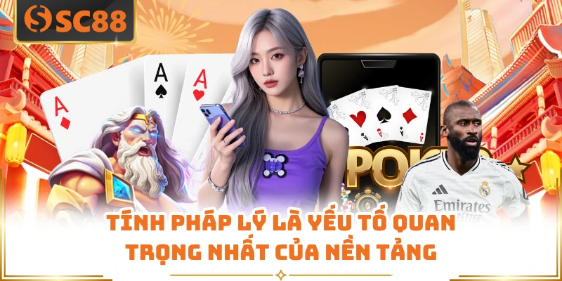 Tính pháp lý là yếu tố quan trọng nhất của nền tảng