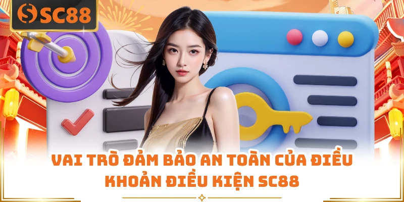 Vai trò đảm bảo an toàn của điều khoản điều kiện SC88